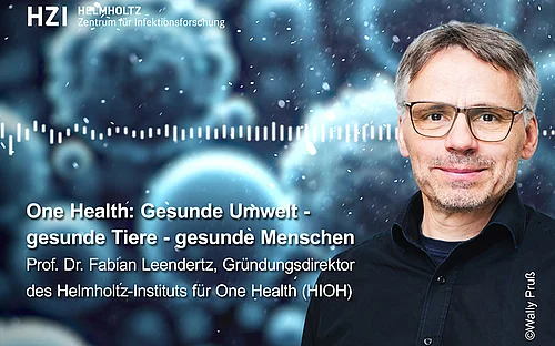 HZI-Podcast: One Health: Gesunde Umwelt – gesunde Tiere – gesunde Menschen